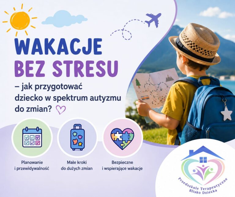 Jak przygotować dziecko w spektrum autyzmu do wakacyjnych zmian?